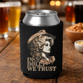 In Dolly We Trust Koozie Dolly Parton Can Cooler